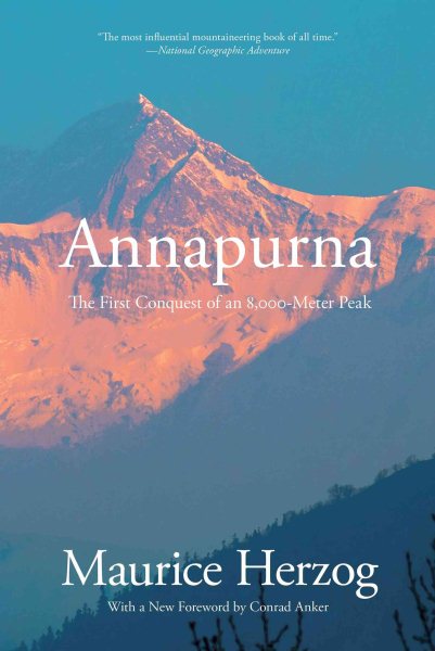Annapurna, the first conquest of an 8,000-meter peak : [26,493 feet] /