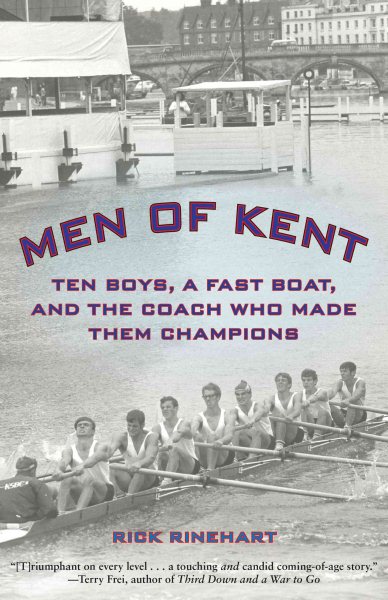 Men of Kent : ten boys, a fast boat, and the coach who made them champions /