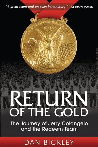 Return of the gold : the journey of Jerry Colangelo and the Redeem Team /