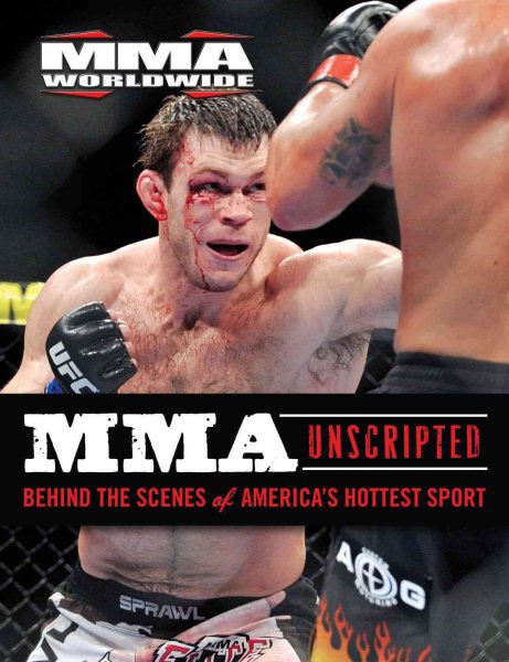 MMA unscripted : behind the scenes of America