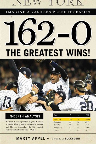 162-0 : imagine a season in which the Yankees never lose /