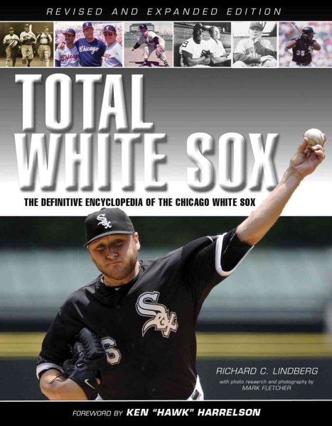 Total White Sox : the definitive encyclopedia of the Chicago White Sox /