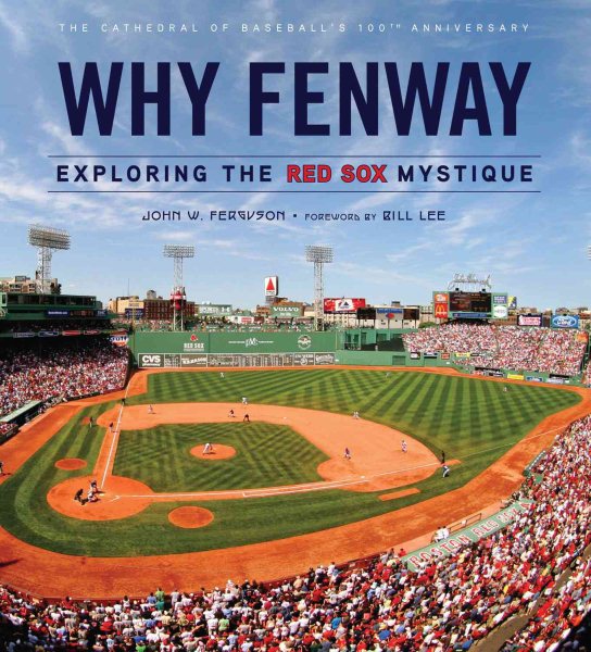 Why Fenway : exploring the Red Sox mystique /