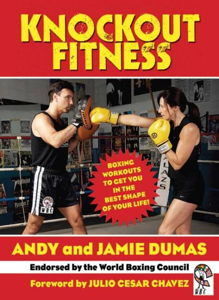 Knockout fitness : boxing workouts to get you in the best shape of your life /