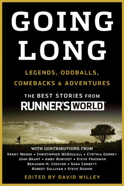 Going long : legends, oddballs, comebacks & adventures : the best stories from Runner