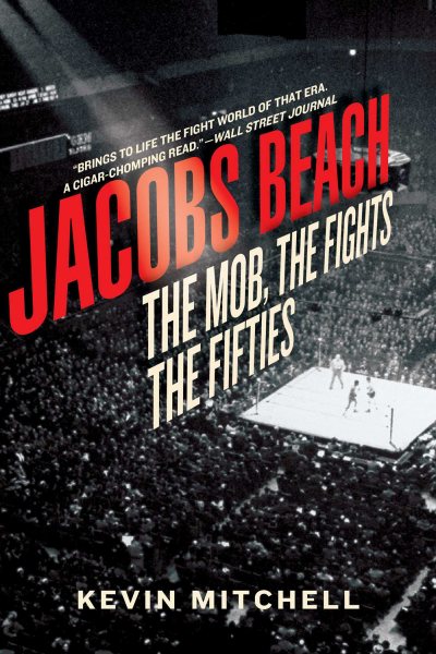 Jacobs Beach : the mob, the fights, the fifties /