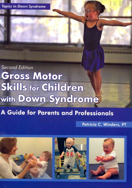 Gross motor skills for children with Down syndrome : a guide for parents and professionals /