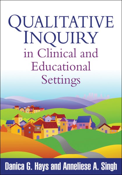 Qualitative inquiry in clinical and educational settings /