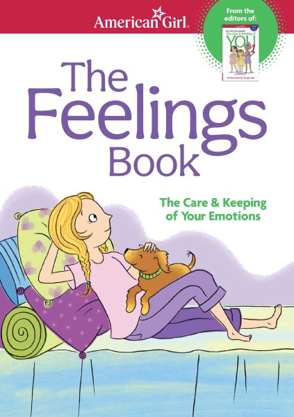 The feelings book : the care & keeping of your emotions /