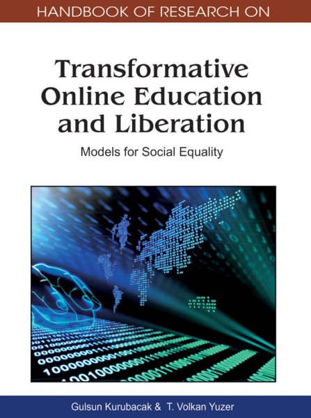 Handbook of research on transformative online education and liberation : models for social equality /