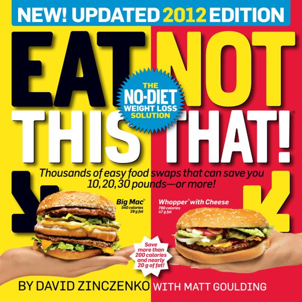 Eat this, not that! 2012 : the no-diet weight loss solution /