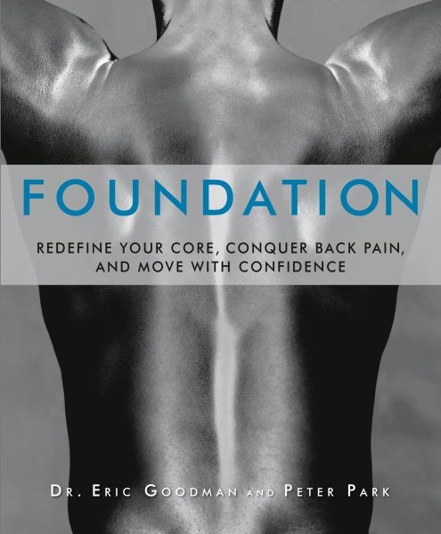 Foundation : redefine your core, conquer back pain, and move with confidence /