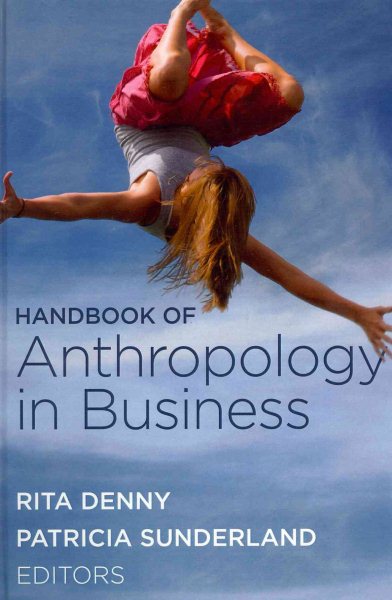 Handbook of anthropology in business /