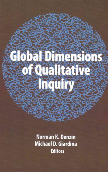 Global dimensions of qualitative inquiry /