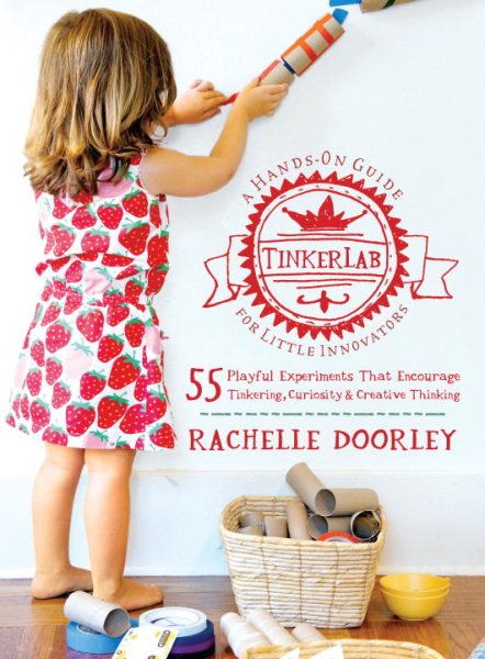 Tinkerlab : a hands-on guide for little inventors /