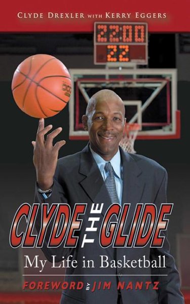 Clyde the glide : my life in basketball /