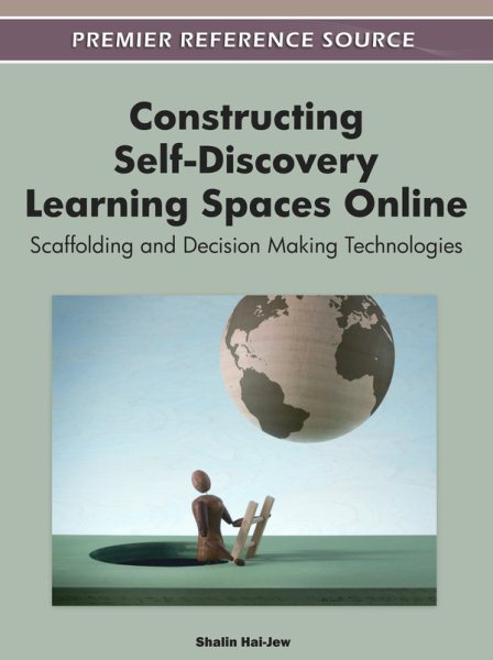 Constructing self-discovery learning spaces online : scaffolding and decision making technologies /