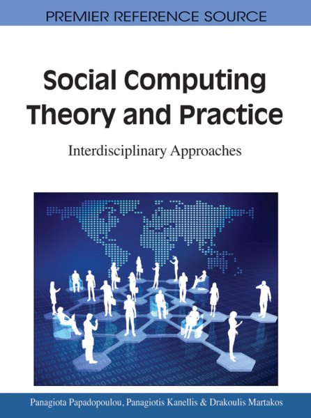 Social computing theory and practice : interdisciplinary approaches /
