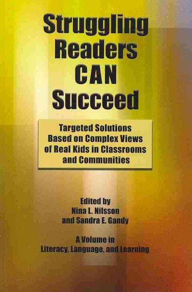 Struggling readers CAN succeed : targeted solutions based on complex views of real kids in classrooms and communities /