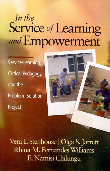 In the service of learning and empowerment : service-learning, critical pedagogy, and the Problem-Solution Project /