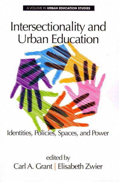 Intersectionality and urban education : identities, policies, spaces, and power /