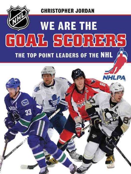 We are the goal scorers  : the top point leaders of the NHL