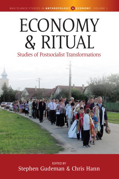 Economy and ritual : studies of postsocialist transformations