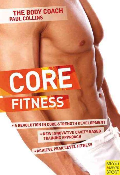 Core fitness : ultimate guide to achieving peak level fitness with Australia