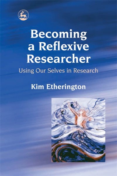 Becoming a reflexive researcher : using our selves in research /