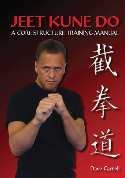 Jeet Kune Do : a core structure training manual /