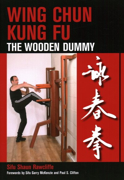 Wing Chun kung fu : the wooden dummy /