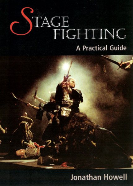 Stage fighting : a practical guide /