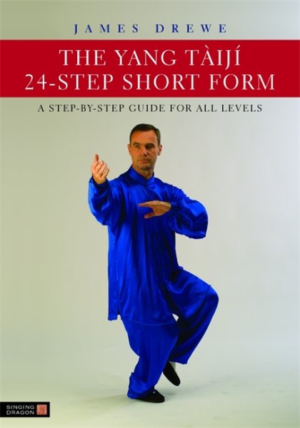 The Yang taiji 24-step short form : a step-by-step guide for all levels /
