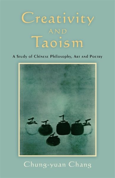 Creativity and Taoism : a study of Chinese philosophy, art, and poetry /
