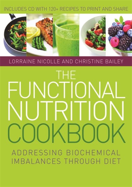 The functional nutrition cookbook : addressing biochemical imbalances through diet /