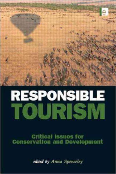 Responsible tourism : critical issues for conservation and development /