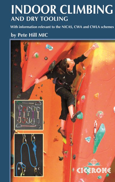 Indoor climbing : technical skills for climbing walls for novices, experts and instructors /