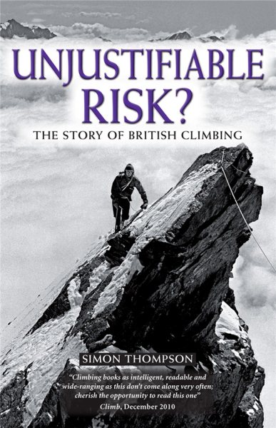 Unjustifiable risk? : the story of British climbing /