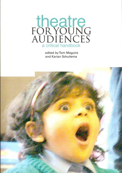 Theatre for young audiences : a critical handbook /