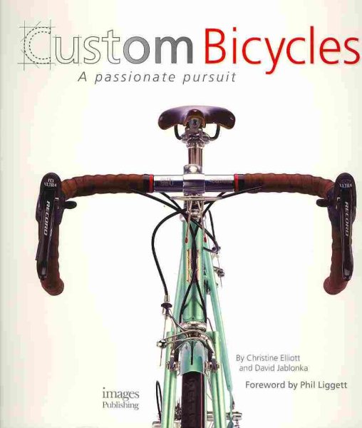 Custom bicycles : a passionate pursuit /