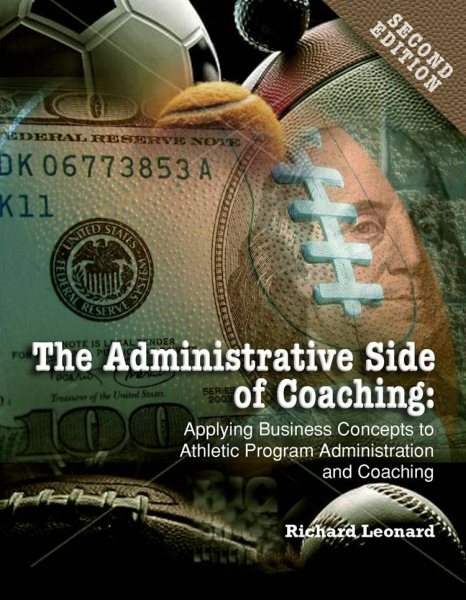 The administrative side of coaching : applying business concepts to athletic program administration and coaching /