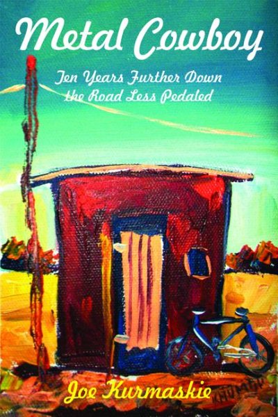 Metal cowboy : ten years further down the road less pedaled /
