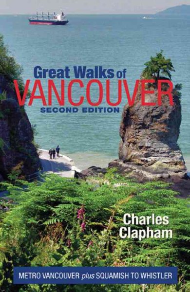 Great walks of Vancouver : Metro Vancouver plus Squamish to Whistler /