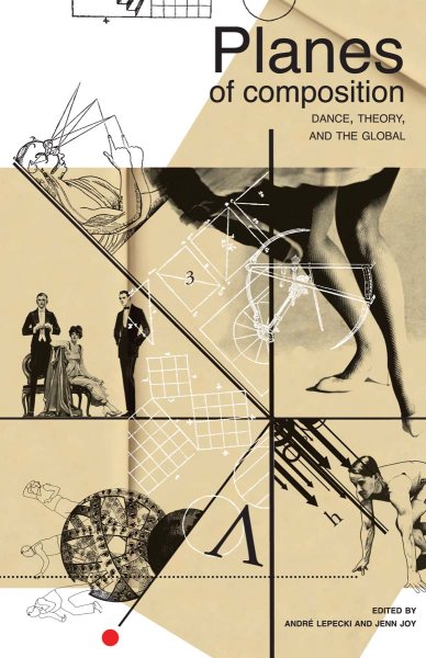 Planes of composition : dance, theory and the global /