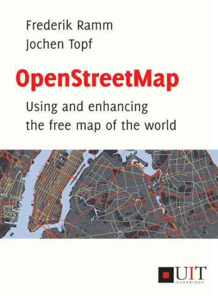 OpenStreetMap : using and enhancing the free map of the world /
