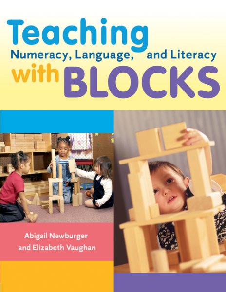 Teaching numeracy, language, and literacy with blocks /