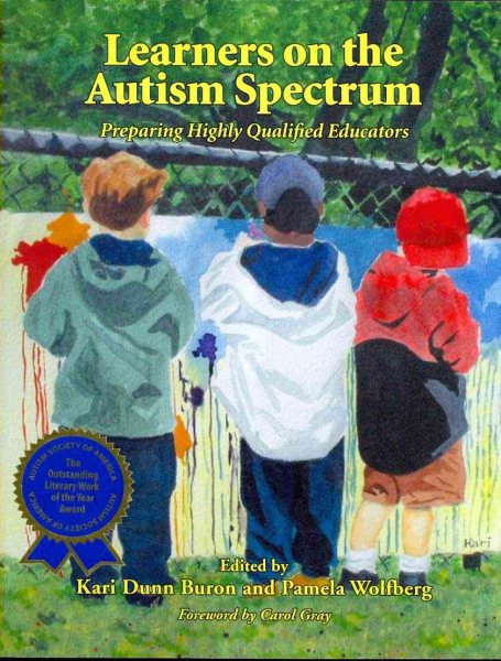 Learners on the autism spectrum : preparing highly qualified educators /