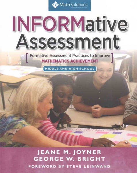 Informative assessment : formative assessment practices to improve mathematics achievement, middle and high school /
