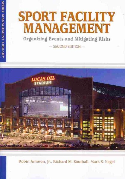 Sport facility management : organizing events and mitigating risks /