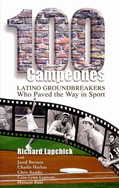 100 campeones : Latino groundbreakers who paved the way in sport /